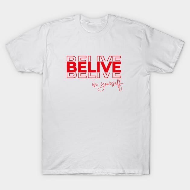 Belive T-Shirt by Moreira.art